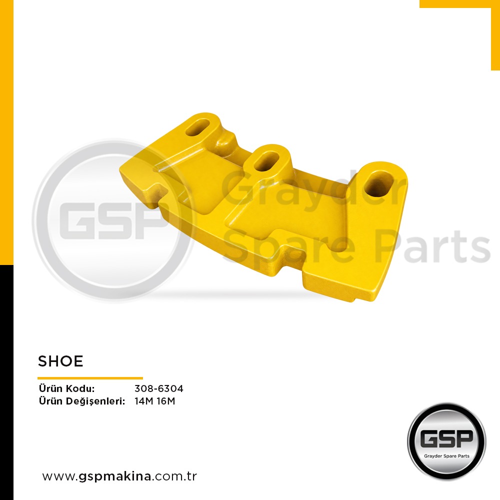 Shoe 308-6304 CAT 14M ve 16M greyder yedek parça