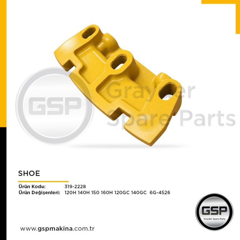 Shoe 319-2228 CAT 120GC, 120H, 140GC, 140H, 150 ve 160H greyder yedek parça